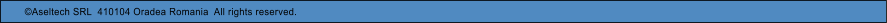 �Aseltech SRL  410104 Oradea Romania  All rights reserved.